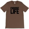 Choose Life T-Shirt