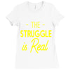 the struggle is real Ladies Fitted T-Shirt
