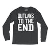 outlaws to the end 4 Long Sleeve Shirts