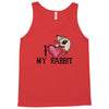 i love my rabbit Tank Top
