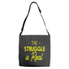 the struggle is real Adjustable Strap Totes