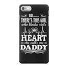 There's This Girl Who Stole My Heart She Calls Me Daddy iPhone 7 Case