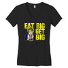 eat big get big Women's V-Neck T-Shirt