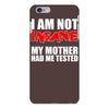 i'm not insane my mother iPhone 6 Plus/6S Plus Case