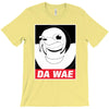 DA WAE T-Shirt