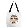 All Men Created Equal But The Best Born In June Tote Bags