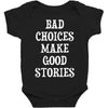 bad choices make good stories Baby Bodysuit