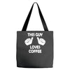 this guy loves coffee Tote Bags