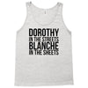 dorothy in the street blanche in the sheets Tank Top