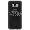 ask me about my ninja Samsung Galaxy S8 Plus