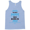 The Best Poppy Was Born In July Tank Top