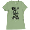 Back Of I Have A Crazy Mom And I am not Afraid To Use Her Ladies Fitted T-Shirt