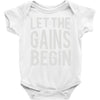 let the gains begin Baby Onesie