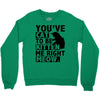 you've cat to be kitten me right meow Crewneck Sweatshirt