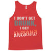 i don't get drunk Tank Top