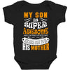 My Son Is Super Awesome His Mother Baby Bodysuit