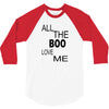 all the boo love me 3/4 Sleeve Shirt