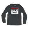 gangster rap made me do it Long Sleeve Shirts