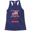 We Stand For The Flag We Kneel For The Fallen Racerback Tank