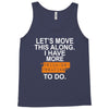 i have more trick or treating Tank Top