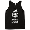 keep calm and love lions Tank Top