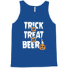 trick or treat or beer Tank Top