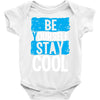 Be Your Self Stay Cool Baby Onesie