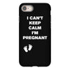I Can't Keep Calm I'm Pregnant iPhone 8