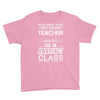 This 4 TH Grade Teacher Has An Amazing! Class Youth Tee