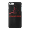 i'll show you the dark side iPhone 7 Case