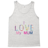 i love my mum colorful Tank Top