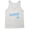 i never dreamed i'd be a super hot accountant but here iam, killing it Tank Top