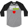 Trust Me I am a Teacher 3/4 Sleeve Shirt