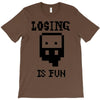 losing is fun! T-Shirt