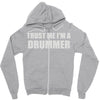 trust me i'm a drummer Zipper Hoodie