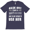 back off i have a crazy grandma and i'm not afraid to user her T-Shirt