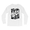 no pain no gain (2) Long Sleeve Shirts