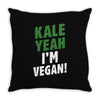 Kale Yeah I'm Vegan! Throw Pillow