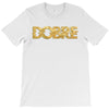 Dobre T-Shirt