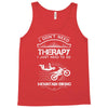 I Don't Need Therapy Just to Go Mountain Biking Tank Top