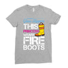 Forget Glass Slippers This Princess Wears Fire Boots Ladies Fitted T-Shirt
