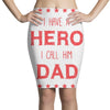 i have a hero i call him dad 3 Pencil Skirts