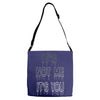 it's not me it's you girls Adjustable Strap Totes