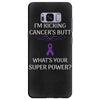 I Am Kicking Cancers Butt Whats Your Superpower? Samsung Galaxy S8 Plus