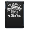 all i caught was this crappie fish iPad Mini