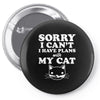 sorry i can't i have plans with my cat lady funny Pin-back button