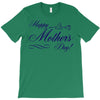 happy mother s day T-Shirt