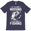 If I've Gone Missing Fishing T-Shirt
