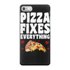 pizza fixes everything iPhone 7 Case