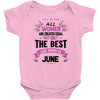 All Women Created Equal But The Best Born In June Baby Onesie